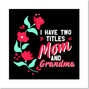 Mothers Day, i have two titles mom and grandma, mothers day gift, Best mom gift, mama gift, mom gift, grandma gift, granny Posters and Art